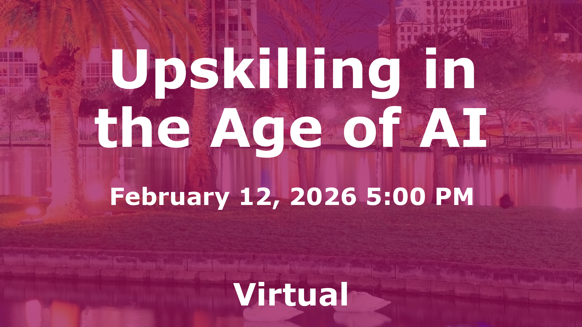 Upskilling in the Age of AI event image